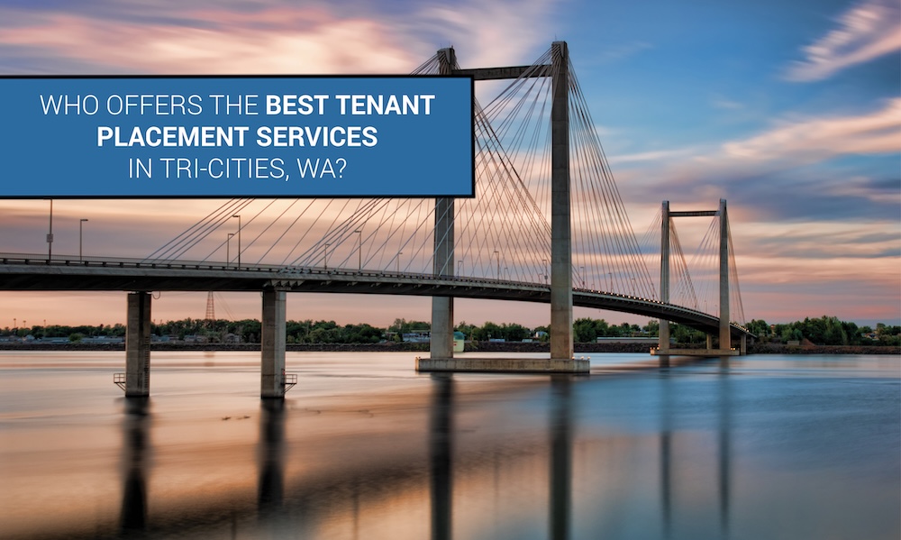 Who Offers the Best Tenant Placement Services in Tri-Cities, WA?